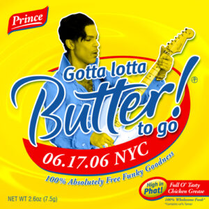 You Hear Dat? Prince – 2009 – Gotta Lotta Butter! To Go [2 Discs]